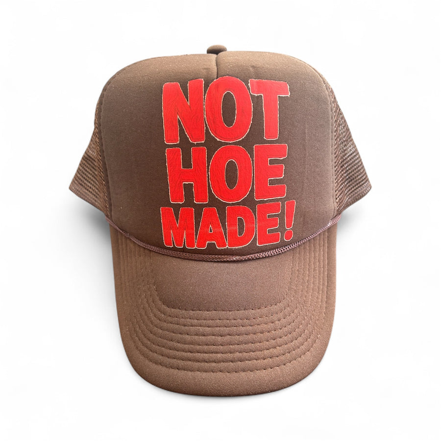 Not Hoe Made!